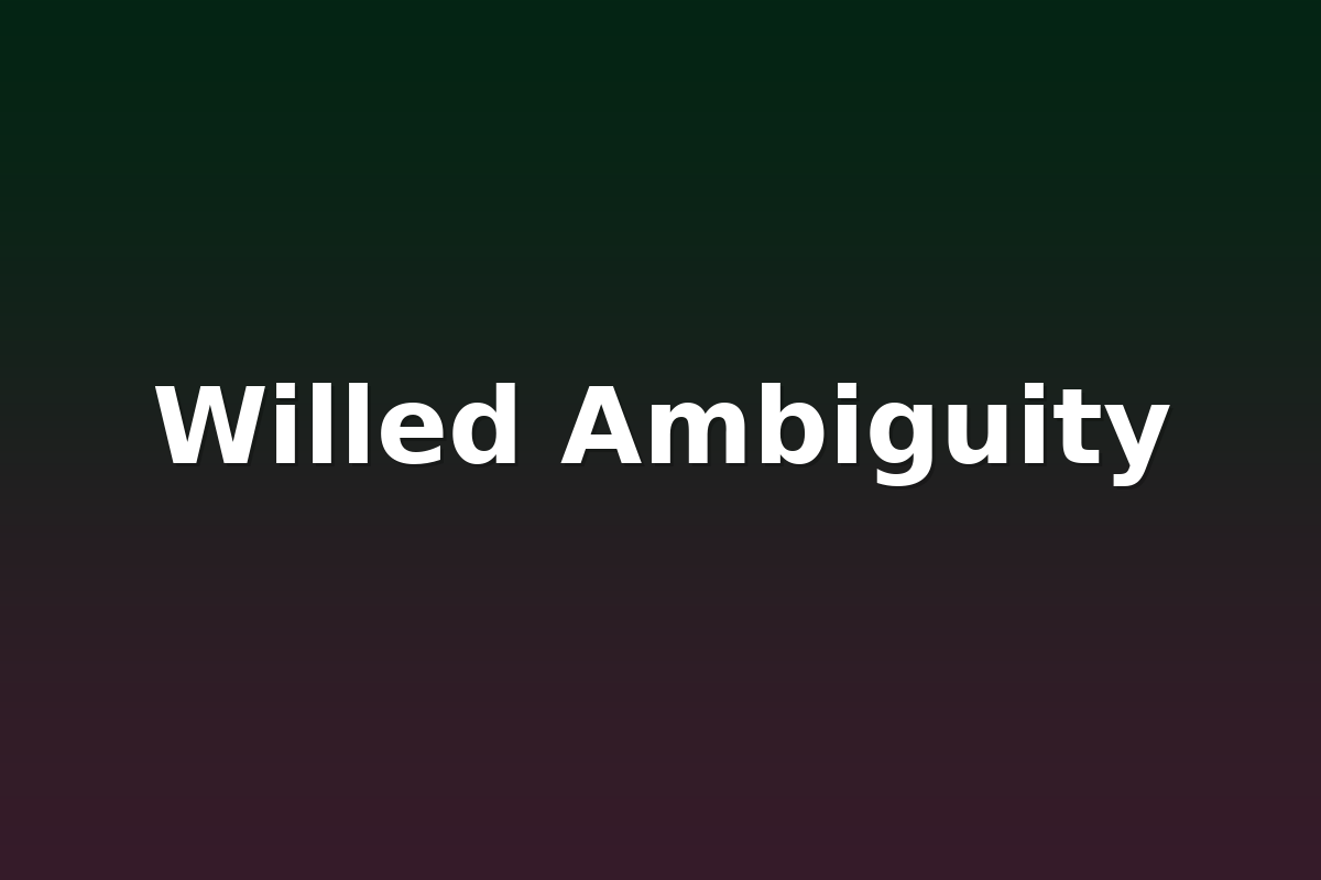 Willed Ambiguity