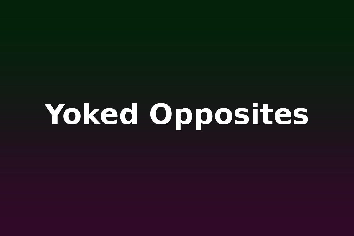 Yoked Opposites