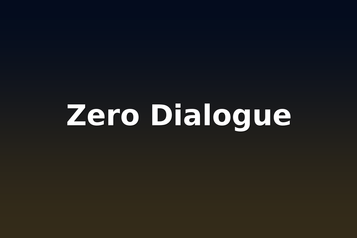 Zero Dialogue