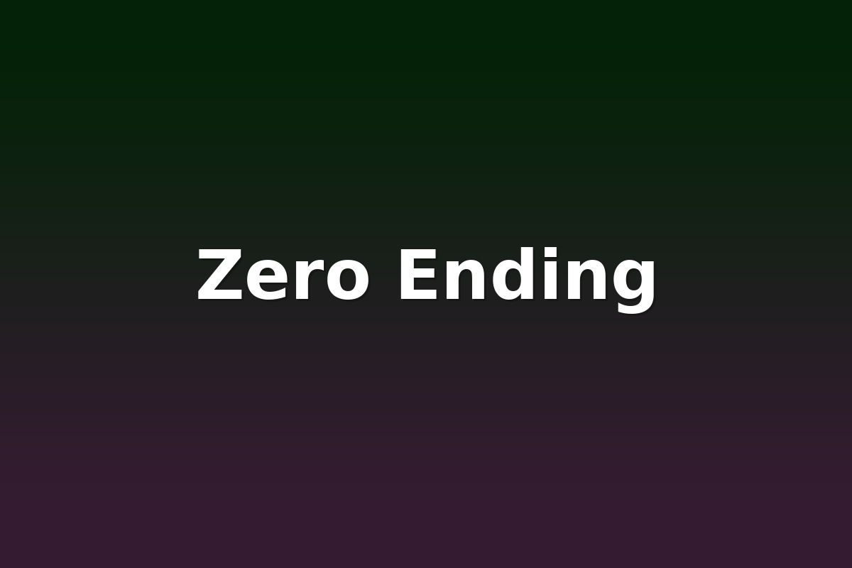 Zero Ending